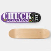 Skateboard CHUCK BADNESS Skate (Horz)