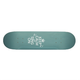 Skateboard Conserver le calme et le chant - toutes les couleu