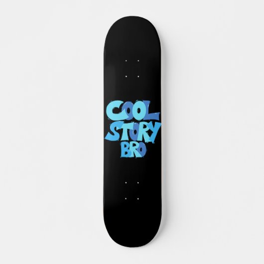 Skateboard Cool Story Bro (Devant)