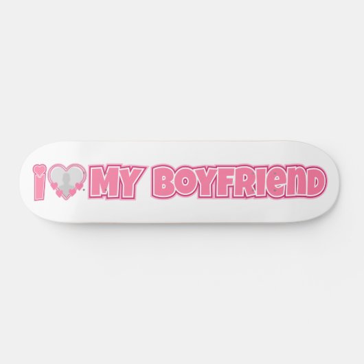 Skateboard Custom I Love My Boyfriend - Ajouter photo et nom (Horz)