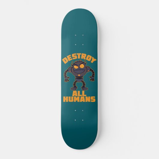 Skateboard Détruire tous les humains Robot en colère (Recto)