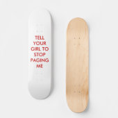 SKATEBOARD DITES VOTRE FILLE DE CESSER DE ME PAGINER (Recto)