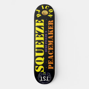 Skateboard DJ ICON  SQUEEZE PEACKEMAKER8 1/4" Planche de Skat