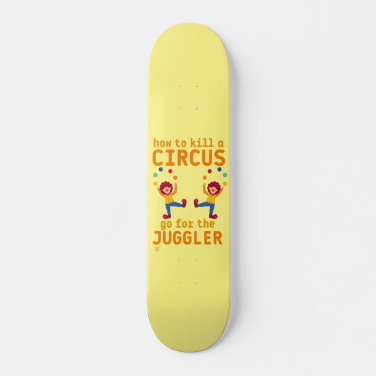 skateboard drôle "GO 4 THE JUGGLER" (Devant)