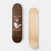 skateboard drôle "JUST A GIRL..." (Recto)