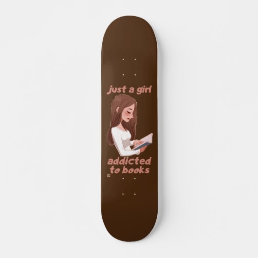 skateboard drôle "JUST A GIRL..." (Devant)