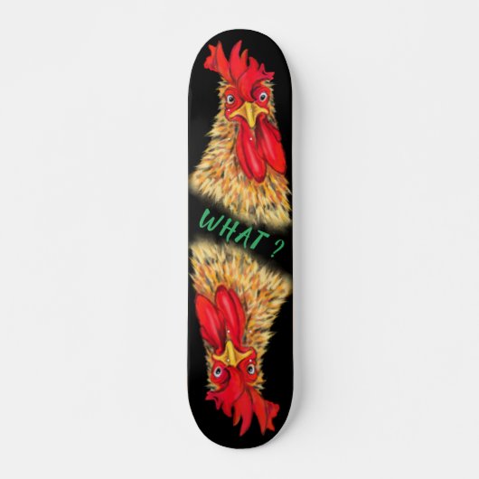 Skateboard Drôle Surpris Curieux Rooster - Quoi ? (Devant)