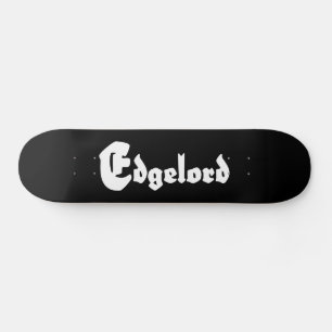 Skateboard Edgelord