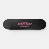 Skateboard Espace temps futur, écriture rose (Horz)