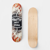 SKATEBOARD FAITH NOT FEAR (Recto)