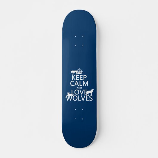 Skateboard Gardez le calme et l'amour des loups (n'importe qu (Devant)