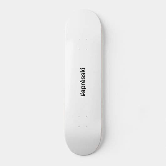 Skateboard Hashtag SKI APRES (Recto)