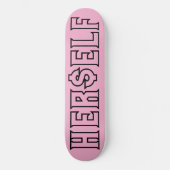 SKATEBOARD HER$ELF SKATEBOARDS (Recto)