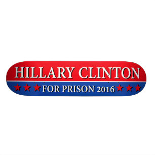 SKATEBOARD "HILLARY POUR LA PRISON 2016 "
