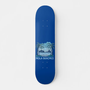 Skateboard HOLA BEACHES drôle de vie de plage été