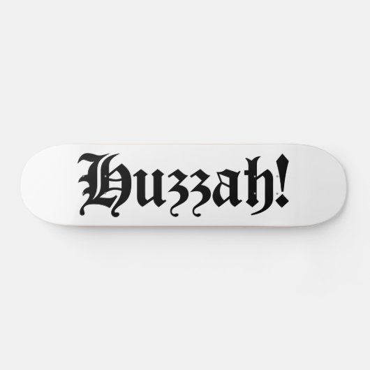 Skateboard Huzzah ! {Typographie médiévale} (Horz)