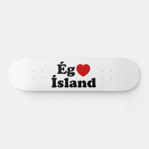 Skateboard I Heart (Love) Islande [Ég Elska Ísland] Islandais