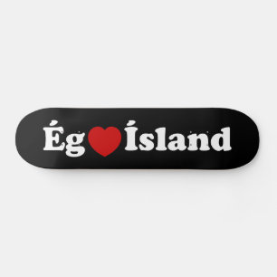 Skateboard I Heart (Love) Islande [Ég Elska Ísland] Islandais