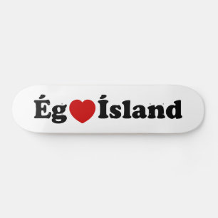 Skateboard I Heart (Love) Islande [Ég Elska Ísland] Islandais