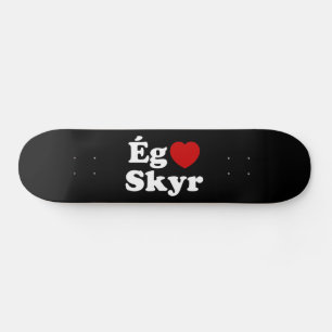 Skateboard I Heart (Love) Skyr [Ég Elska Skyr] Islandais
