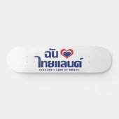 Skateboard I Heart (Love) Thaïlande ♥ Langage thaï Script (Horz)