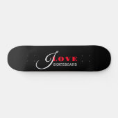 Skateboard I love (ajouter votre texte) Cadeau Saint-Valentin (Horz)