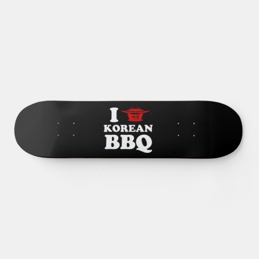 Skateboard I Love Korean BBQ (고 기 구 이) (Horz)