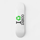 Skateboard I Recycle Disco (Recto)