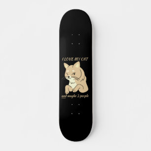 Skateboard J'ADORE MON CHAT ET PEUT-ÊTRE 3 PERSONNES mignonn