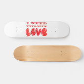 Skateboard J'AI BESOIN DE VITAMINE AIMER les valentines roman (Horz)