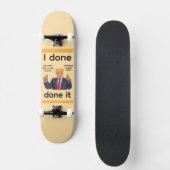 Skateboard J'ai Fait Fait Ça Planche à Roulettes (Recto)