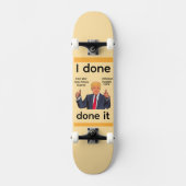 Skateboard J'ai Fait Fait Ça Planche à Roulettes (Recto)