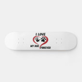 Skateboard J'aime mon chien jeter l'oreiller (Horz)