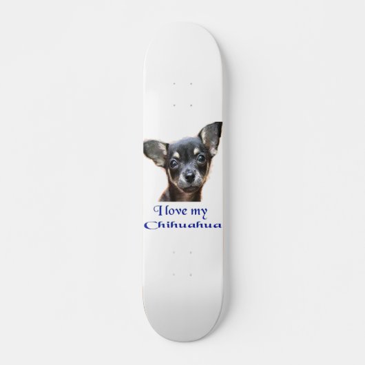 Skateboard J'aime mon Chihuahua (Devant)