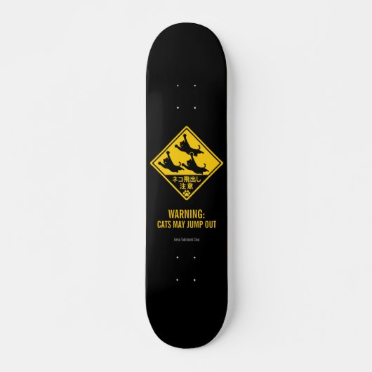 Skateboard Japanese Cat Warning Sign – “Cats May Jump Out" (Devant)