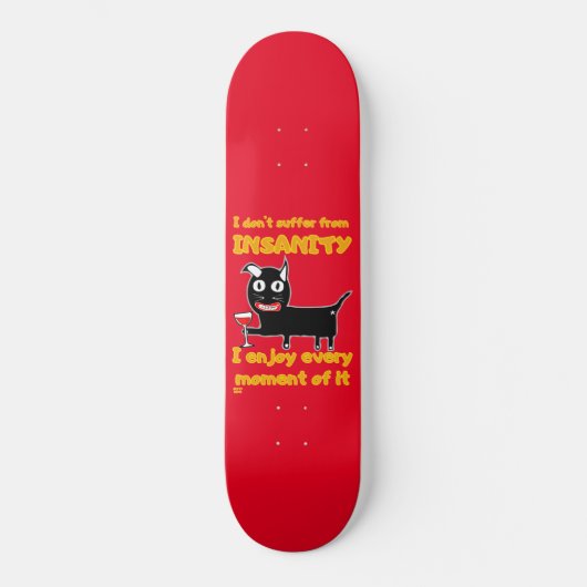 Skateboard "JE NE SOUFFRE PAS D'INSANITÉ" drôle de chat fou (Recto)