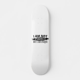 Skateboard Je ne suis pas parfait, mais je suis unique
