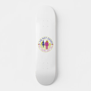 Skateboard Je ne suis pas petit mais tu es juste grand.