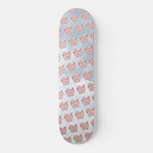 Skateboard Jours Meilleurs (Recto)