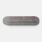 Skateboard "Jusqu'à la mort" (Horz)