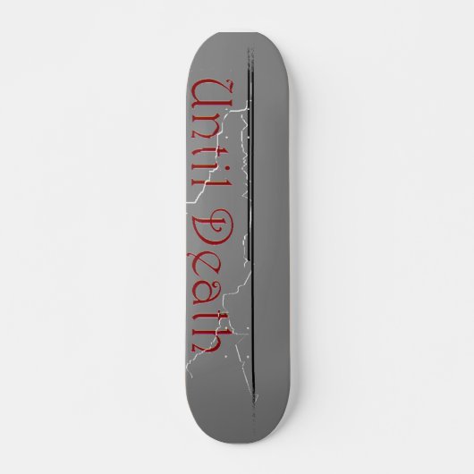 Skateboard "Jusqu'à la mort" (Devant)