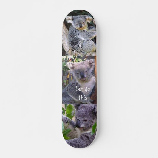Skateboard Koala Bear" Faisons ceci"_Skateboard (Devant)
