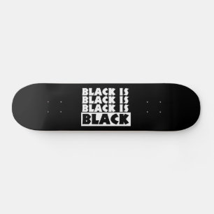 Skateboard Le noir est noir