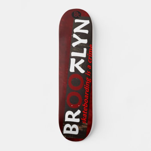 Skateboard Le Skateboarding de BROOTLYN EST un crime (Recto)