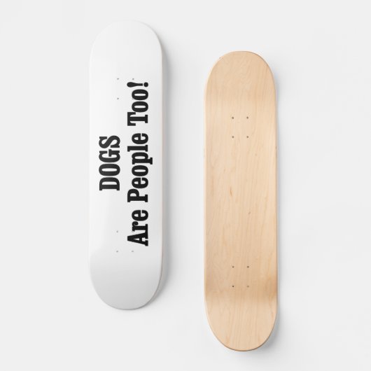 Skateboard Les CHIENS Sont Aussi Des Gens ! (Recto)