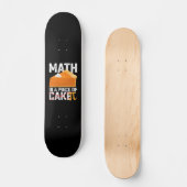 Skateboard Les maths sont un jeu d'enfant jour de Pi drôle (Recto)