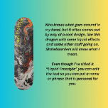 Skateboard Liquide Freestyle<br><div class="desc">Ce design de dragon très cool a été créé en noir et blanc avec éclairage et effets liquides pour le rendre pop. Les mots "Liquid Freestyle" ont été placés juste pour que vous puissiez voir combien de texte vous pouvez écrire sans interférer avec le design réel. Les mots peuvent être...</div>