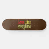 Skateboard LOVE GAGNE CHAQUE JOUR de la Saint-Valentin (Horz)