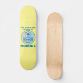 Skateboard L'Univers est fait de crétins (Recto)