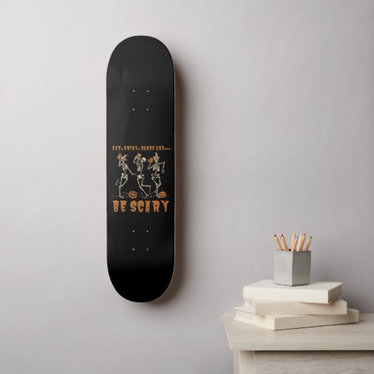 Skateboard MANGER, BOIRE, DANSER... ET SOYEZ CRAINTE drôle ha (Art mural)